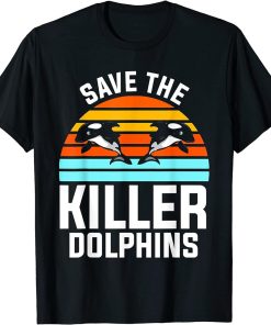 Save the Killer Dolphins Orcas T-Shirt