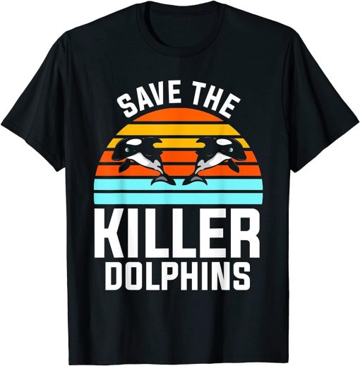 Save the Killer Dolphins Orcas T-Shirt