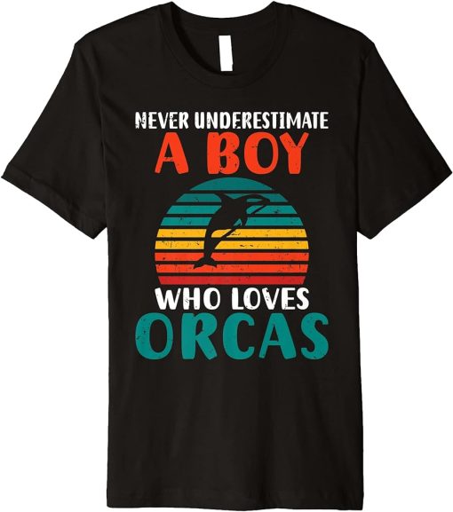 Never underestimate a Boy who loves Orcas Whale Premium T-Shirt