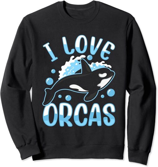 I Love Orcas Protect Sea Orca Whale Sweatshirt