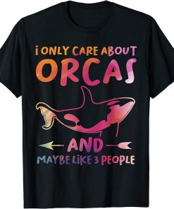 I only care about Orcas Orcas T-Shirt