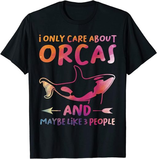 I only care about Orcas Orcas T-Shirt